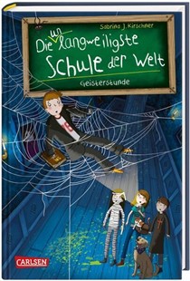 Bild von Kirschner, Sabrina J.: Die unlangweiligste Schule der Welt 6: Geisterstunde