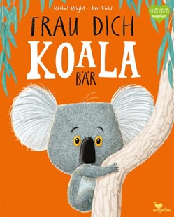 Bild von Bright, Rachel: Trau dich, Koalabär