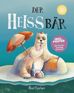 Bild von Fischer, Axel: Der HEISSbär
