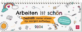 Bild von Groh Verlag (Hrsg.): Tischkalender 2024: Arbeiten ist schön. Deshalb: immer etwas für morgen aufheben - Der ultimative Kritzelkalender