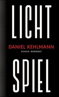 Bild von Kehlmann, Daniel: Lichtspiel
