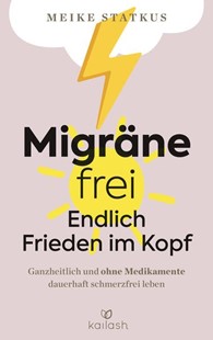 Bild von Statkus, Meike: Migräne-frei: endlich Frieden im Kopf