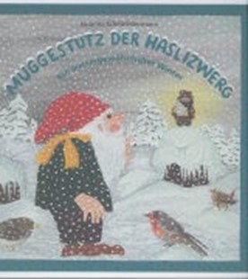 Bild von Schmid-Germann, Susanna: Muggestutz der Haslizwerg 02. Ein aussergewöhnlicher Winter