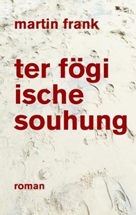 Bild von Frank, Martin: ter fögi ische souhung