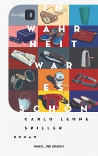 Bild von Spiller, Carlo Leone: In Wahrheit war es schön