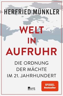 Bild von Münkler, Herfried: Welt in Aufruhr