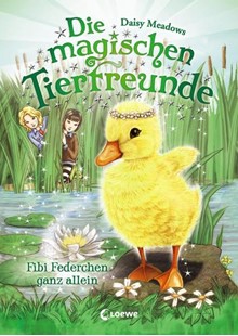 Bild von Meadows, Daisy: Die magischen Tierfreunde (Band 3) - Fibi Federchen ganz allein