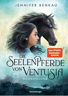 Bild von Benkau, Jennifer: Die Seelenpferde von Ventusia, Band 2 - Wüstentochter