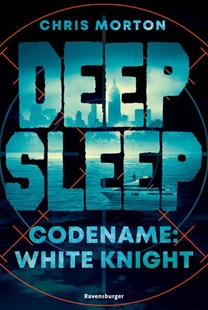 Bild von Morton, Chris: Deep Sleep, Band 1 - Codename: White Knight