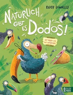 Bild von Donnelly, Paddy: Natürlich gibt es Dodos! - Wir haben uns nur verkleidet