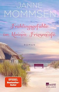 Bild von Mommsen, Janne: Frühlingsgefühle im kleinen Friesencafé