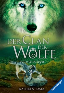 Bild von Lasky, Kathryn: Der Clan der Wölfe, Band 2 - Schattenkrieger
