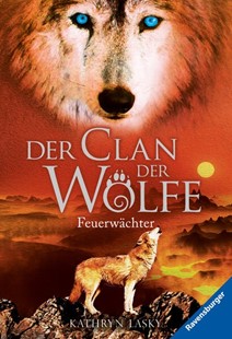 Bild von Lasky, Kathryn: Der Clan der Wölfe, Band 3 - Feuerwächter