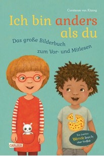 Bild von von Kitzing, Constanze: Ich bin anders als du - Ich bin wie du: Das große Bilderbuch zum Vor- und Mitlesen