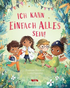 Bild von Stickley, Frances: Ich kann einfach alles sein!