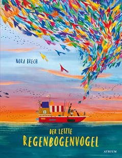 Bild von Brech, Nora: Der letzte Regenbogenvogel