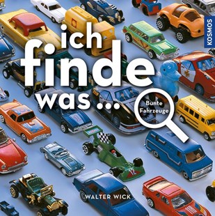 Bild von Wick, Walter: Ich finde was, bunte Fahrzeuge