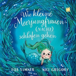 Bild von Sumner, Eija: Wie kleine Meerjungfrauen (NICHT) schlafen gehen