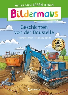Bild von Wich, Henriette: Bildermaus - Geschichten von der Baustelle
