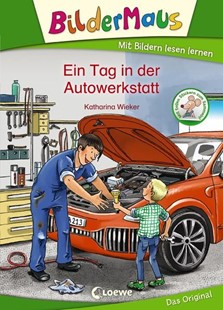 Bild von Wieker, Katharina: Bildermaus - Ein Tag in der Autowerkstatt