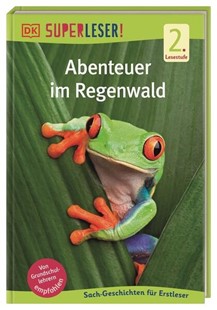 Bild von DK Verlag - Kids (Hrsg.): SUPERLESER! Abenteuer im Regenwald