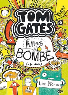 Bild von Pichon, Liz: Tom Gates: Alles Bombe (irgendwie)