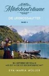 Bild von Eva-Maria Müller: Die Urgroßmutter