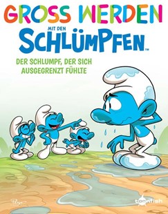 Bild von Culliford, Falzar: Groß werden mit den Schlümpfen: Der Schlumpf, der sich ausgegrenzt fühlte