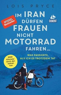 Bild von Pryce, Lois: Im Iran dürfen Frauen nicht Motorrad fahren