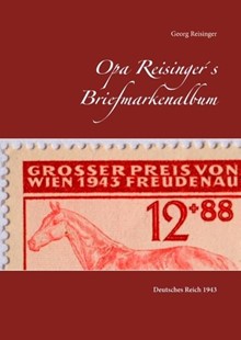 Bild von Reisinger, Georg: Opa Reisinger´s Briefmarkenalbum