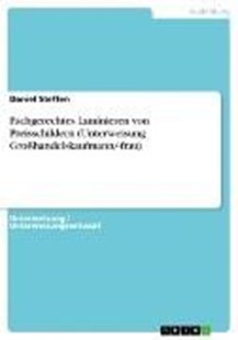 Bild von Steffen, Daniel: Fachgerechtes Laminieren von Preisschildern (Unterweisung Großhandelskaufmann/-frau) (eBook)