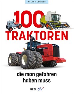 Bild von Löwisch, Roland: 100 Traktoren, die man gefahren haben muss