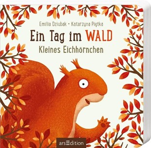 Bild von Dziubak, Emilia (Illustr.): Ein Tag im Wald: Kleines Eichhörnchen