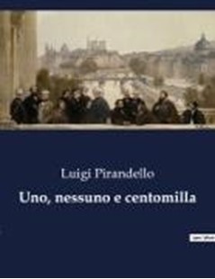 Bild von Pirandello, Luigi: Uno, nessuno e centomilla