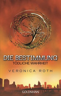 Bild von Roth, Veronica: Die Bestimmung - Tödliche Wahrheit