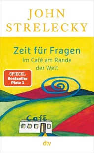 Bild von Strelecky, John: Zeit für Fragen im Café am Rande der Welt