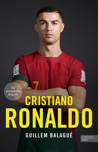 Bild von Balagué, Guillem: Cristiano Ronaldo. Die preisgekrönte Biografie