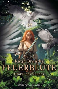 Bild von Brandis, Katja: Feuerblüte - Orakel des Mondes