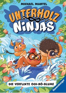 Bild von Mantel, Michael: Unterholz-Ninjas, Band 3 - Die verflixte Och-nö-Blume