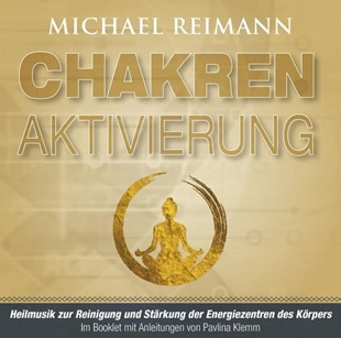 Bild von Reimann, Michael: CHAKREN AKTIVIERUNG (mit Solfeggio-Frequenzen)
