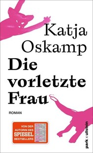 Bild von Oskamp, Katja: Die vorletzte Frau