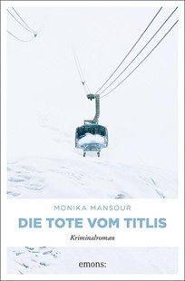 Bild von Mansour, Monika: Die Tote vom Titlis