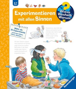 Bild von Weinhold, Angela: Wieso? Weshalb? Warum?, Band 31 - Experimentieren mit allen Sinnen