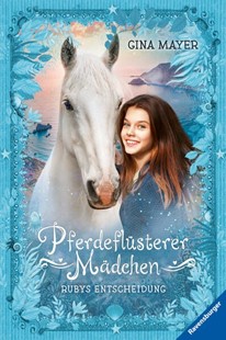 Bild von Mayer, Gina: Pferdeflüsterer-Mädchen, Band 1 - Rubys Entscheidung