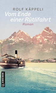 Bild von Käppeli, Rolf: Vom Ende einer Rütlifahrt