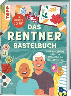 Bild von frechverlag: Das Rentner-Bastelbuch. In großer Schrift