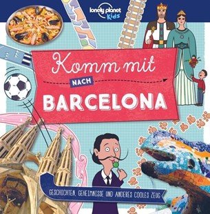 Bild von Lonely Planet Verlag: Lonely Planet Kinderreiseführer Komm mit nach Barcelona