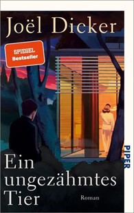 Bild von Dicker, Joël: Ein ungezähmtes Tier