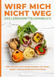 Bild von smarticular Verlag (Hrsg.): Wirf mich nicht weg - Das Lebensmittelsparbuch