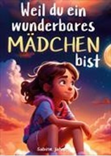 Bild von Jahn, Sabine: Weil du ein wunderbares Mädchen bist